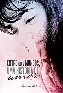 Livro Entre dois mundos, uma história de amor