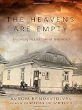 The Heavens Are Empty: Discovering the Lost Town of Trochenbrod