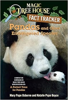 Pandas and Other Endangered Species: A Nonfiction Companion to Magic Tree House Merlin Mission #20: A Perfect Time for Pandas, by Mary Pope Osborne