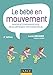 Le Bébé En Mouvement: Savoir Accompagner Son Développement Psychomoteur (French Edition) by