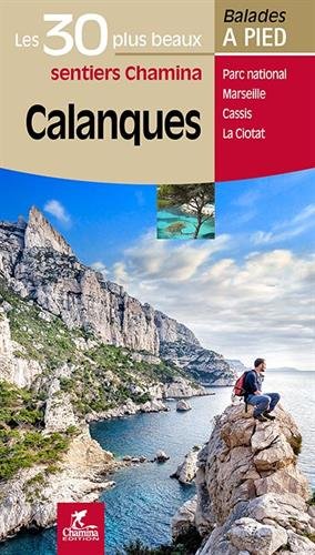 Calanques : Les 30 plus beaux sentiers by Emmanuel Dautant