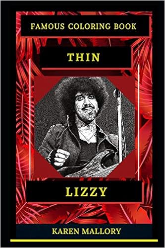 Thin Lizzy Famous Coloring Book: Whole Mind Regeneration and Untamed Stress Relief Coloring Book for Adults: 0 (Thin Lizzy Famous Coloring Books)