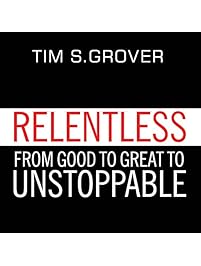 Relentless: From Good to Great to Unstoppable
