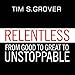 Relentless: From Good to Great to Unstoppable