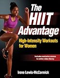 The HIIT Advantage: High-Intensity Workouts for Women by Irene Lewis-McCormick
