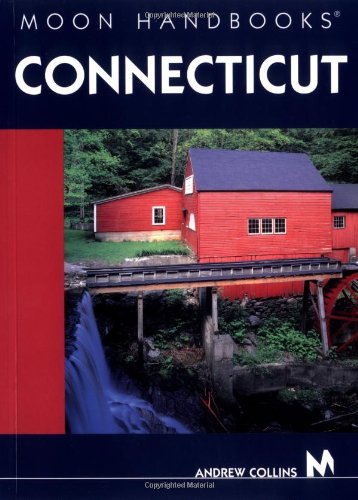 Moon Handbooks Connecticut by Andrew Collins