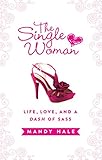 The Single Woman: Life, Love, and a Dash of Sass