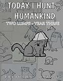 Today I Hunt Humankind: Two Lumps, Year 3 (Volume 3) by 