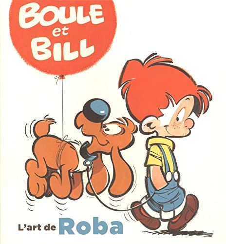 Boule et Bill : L'art de Roba by 