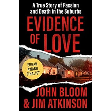 Evidence of Love: A True Story of Passion and Death in the Suburbs Evidence of Love: A True Story of Passion and Death in the Suburbs