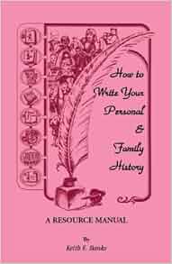 Keith e banks how to write your personal amp family history a resource manual 07 image