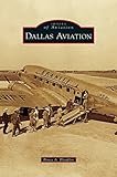 Dallas Aviation by Bruce A Bleakley