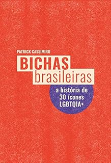 Livro Bichas Brasileiras: A história de 30 ícones LGBTQIA+