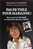 Pas de voile pour Marianne ! : Pour que la France ne devienne jamais l'Iran by 