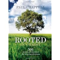 Rooted in Christ: 366 Scriptural Devotions for Growing Christians: Paul ...
