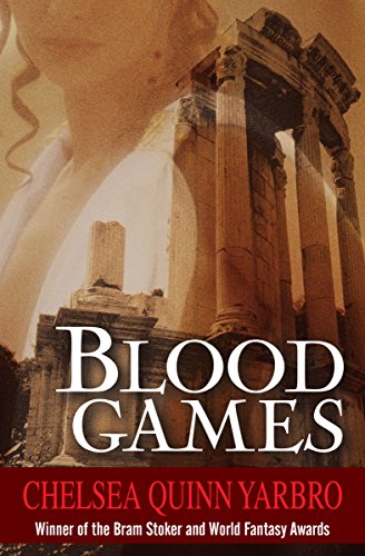 Blood Games (Saint-Germain series Book 3) by Chelsea Quinn Yarbro