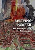 Reliving Pompeii: The Adventures of an Archaeologist by Marisa de' Spagnolis