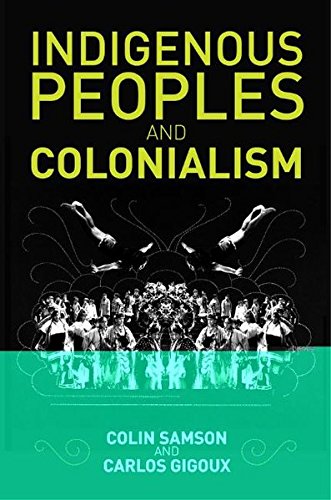 Indigenous Peoples and Colonialism: Global Perspectives