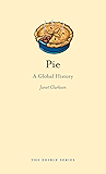 Pie: A Global History (Edible)