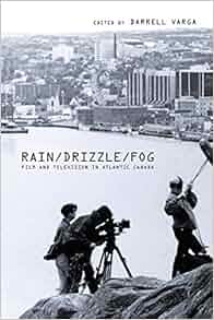 Rain Drizzle Fog Film And Television In Atlantic Canada