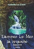 Flammen Le Men La Revanche (French Edition) by Isabelle GUEN, Isabelle, LE GUEN, Isabelle