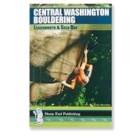 Central Washington Bouldering: Leavenworth & Gold Bar 1892540487 Book Cover
