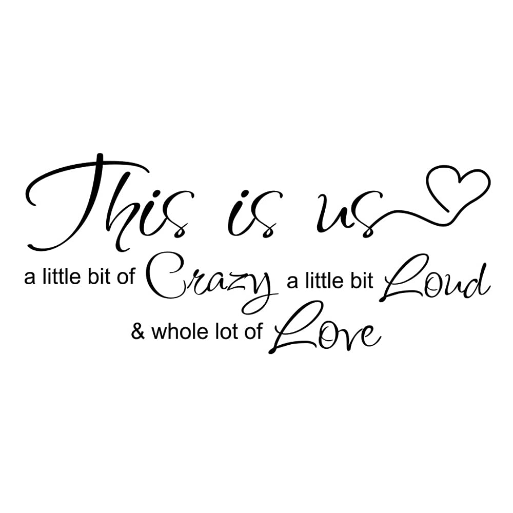 Kalsfisuia This Is Us Crazy Loud Love Vinyl Quote Wall Decal Sticker Inspirational Family Art Lettering Saying for Bedroom Living Room Office
