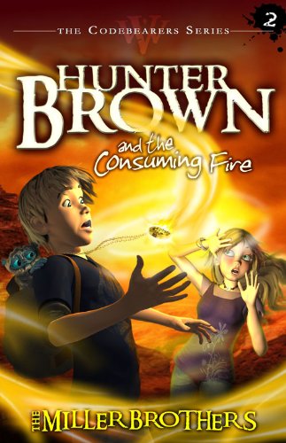 Hunter Brown and the Consuming Fire (Codebearers #2)