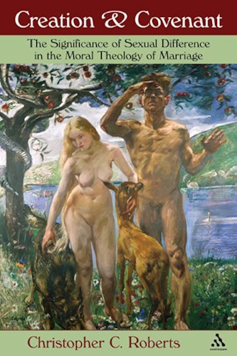 Download Creation and Covenant: The Significance of Sexual Difference in the Moral Theology of Marriage (English Edition) PDF