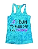 I Run to Burn Off The Crazy Tank Top Womens Running Workout Gym By Funny Threadz
