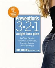 Prevention's 3-2-1 Weight Loss Plan: Eat Your Favorite Foods to Cut Cravings, Improve Energy, and Lose Weight