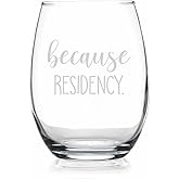 HTDesigns Because Residency Wine Glass Graduation Gift - Medical School Graduation Gift - Med School Grad - Doctor Graduation Gift - Residency Match Day