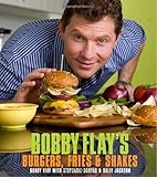 Bobby Flay's Burgers, Fries, and Shakes by Bobby Flay (April 14 2009)