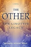The Other: The Linotype Legacy by Michael R. Wolf, Leah Maines