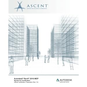 Autodesk Revit 2016 MEP: Review for Certification