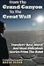 From The Grand Canyon To The Great Wall: Travelers' Best, Worst And Most Ridiculous Stories From The Road (Volume 1) by David John Slenk