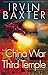 The China War and the Third Temple by Irvin Baxter Jr.