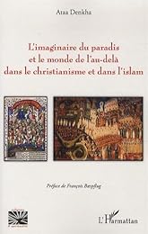 L' imaginaire du paradis et le monde de l'au-delà dans le christianisme et dans l'islam