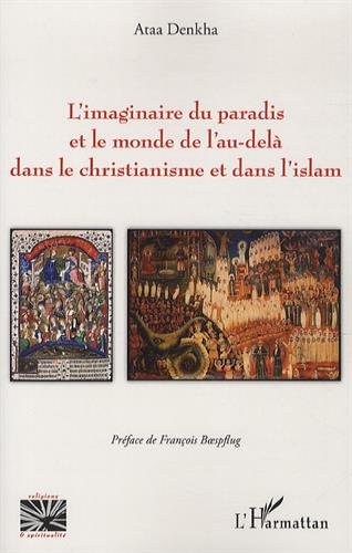 L' imaginaire du paradis et le monde de l'au-delà dans le christianisme et dans l'islam