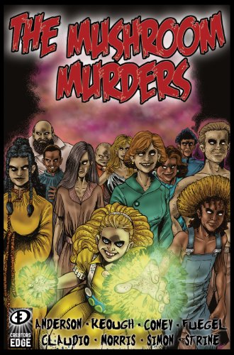 Mushroom Murders by Chad Anderson, Jeff Coney, Rober Keough, Gabe Strine
