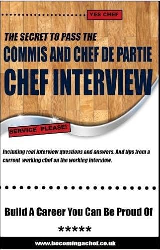How To Pass The Commis Chef And Chef De Partie Chef Interview Including Real Interview Questions And Answers Flatt Christopher 9780993519635 Amazon Com Books