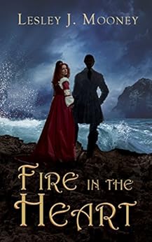 Fire in the Heart by [Mooney, Lesley J]