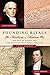 Founding Rivals: Madison vs. Monroe, The Bill of Rights, and The Election that Saved a Nation