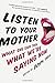 Listen to Your Mother: What She Said Then, What We're Saying Now