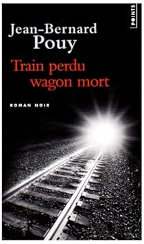 Train Perdu Wagon Mort Jean Bernard Pouy Babelio