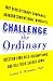 Challenge the Ordinary