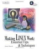 Making Linux Work : Essential Tips and Techniques, Danesh, Armand, 1884133789