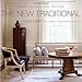 The New Traditional: Reinvent-Balance-Define Your Home by 