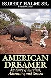 American Dreamer: My Story of Survival, Adventure, and Success by Robert, Sr. Halmi, Isabella Rossellini