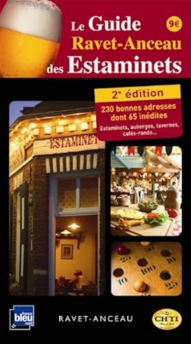 Download Le guide Ravet-Anceau des Estaminets : 240 bonnes adresses du Nord-Pas de Calais et de Belgique PDF